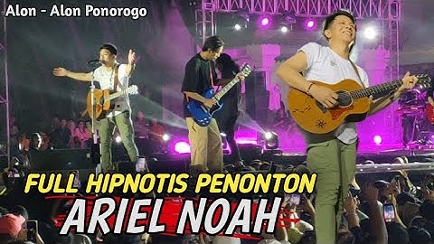 Ariel Noah FULL HISTERIS Live Ponorogo spesial perfomance Terbaru 2023