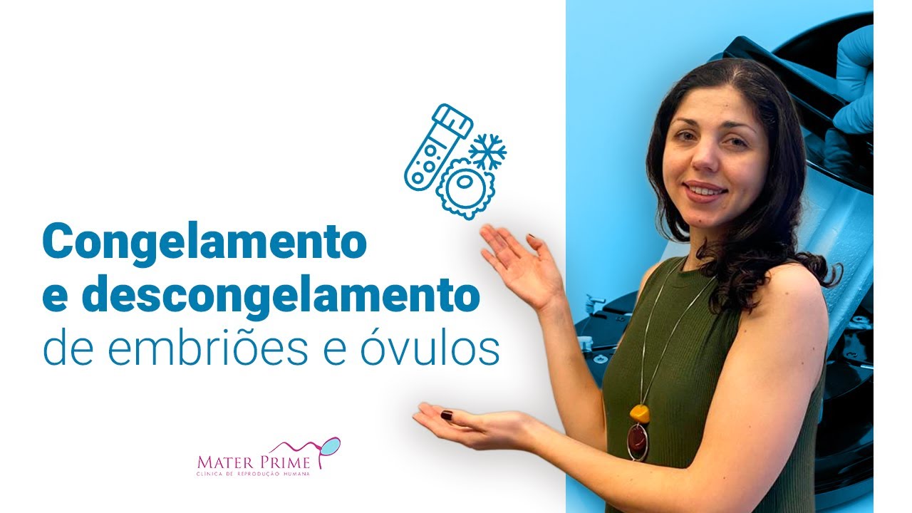 Congelamento e descongelamento de embriões e óvulos
