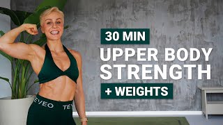 30 MIN UPPER BODY STRENGTH | + Weights | Chest | Back | Shoulders | Arms | Core | Banded Options