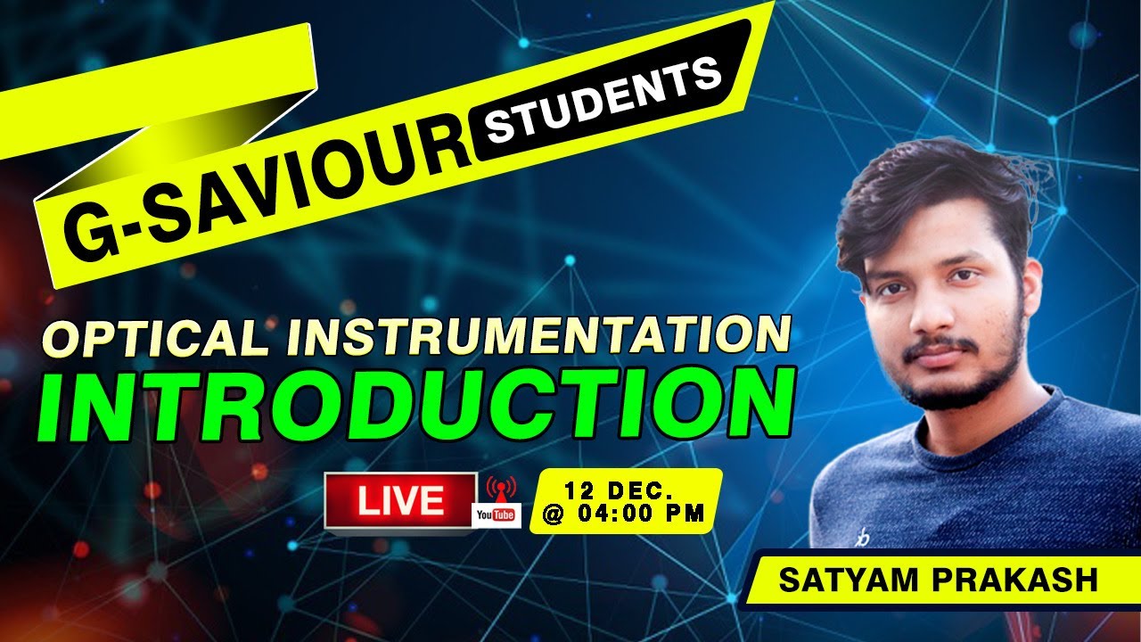 G-SAVIOUR ||  Optical instrumentation || INTRODUCTION part 01|| live 12 DEC @ 04:00 PM