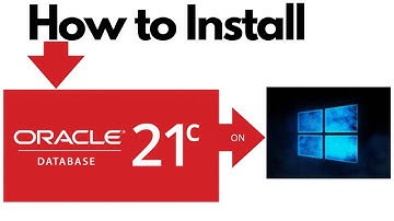 How to Install Oracle Database 21c on Windows