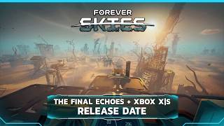 Forever Skies | The Final Echoes & XBOX Series Release Date