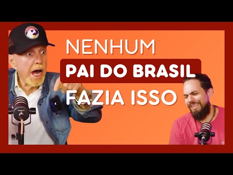 NENHUM PAI DO BRASIL FAZIA ISSO