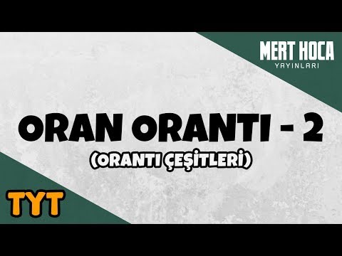 Oran Orantı - 2 (Orantı Çeşitleri)