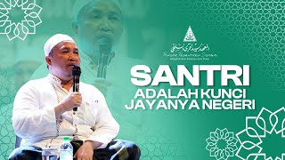 Santri adalah Kunci dari Jayanya Negeri | Hari Santri Nasional 2023