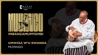MUYANGO - UMWIZA W'U RWANDA