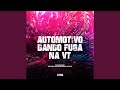 Automotivo Dando Fuga na Vt