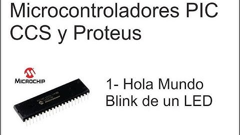 1 - Microcontroladores PIC (Hola mundo Blink LED)