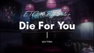 ETC x Jeff Satur - Die For You (The Weeknd) Cover - Lyric Video