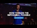 How to Make the Impossible, Possible | Eric Edmeades