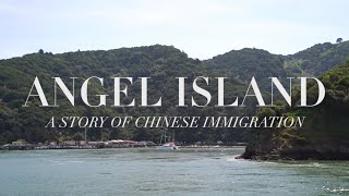 Angel Island - A Story of Chinese Immigration