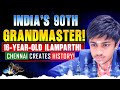 16-year-old Ilamparthi AR becomes 90th Grandmaster || Indian Grand Master || Desire To Learn