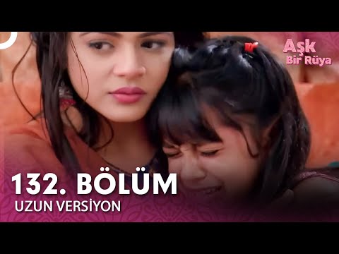 Aşk Bir Rüya Hint Dizisi 132.Bölüm (Uzun Versiyon)