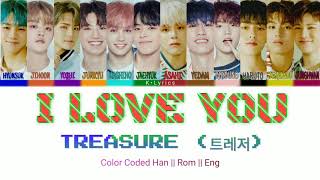 TREASURE – I LOVE YOU (사랑해) Color Coded Lyrics [Han || Rom || Eng]