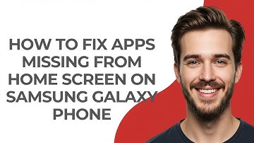 How To Fix Apps Missing From Home Screen On Samsung Galaxy Phone - GUIDE!