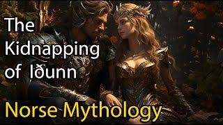 The Kidnapping of Iðunn (Idun) | Norse Mythology Explained | Norse Mythology Stories | ASMR