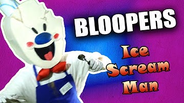 BLOOPERS from Ice Scream Man