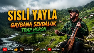 Elevit Yaylası - Gayvana Sevdaluk (Trap Horon)