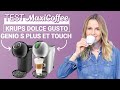 Krups nescafe dolce gusto genio s plus et touch  machine  capsule  le test maxicoffee