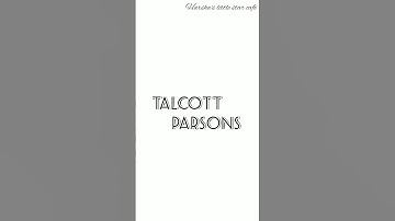 Talcott Parsons in 1 minute