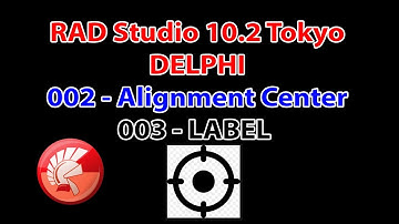 Rad Studio Delphi 003 Label - 002 Alignment Center