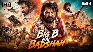 Big B Hai Badshah' Full Hindi Dubbed South Released Action Movie | Mammootty, Mamta Mohandas #love