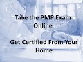 Take the PMP online, Get Certified From Your Home
