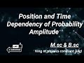 Position and Time Dependency of Probability Amplitude ! #quantummechanics #mscphysics #m.sc