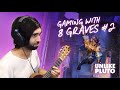 Unlike Pluto Gaming with 8 Graves #2