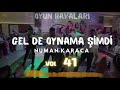 GELDE OYNAMA SIMDI VOL.41 (NUMAN KARACA REMIX) #Potpori