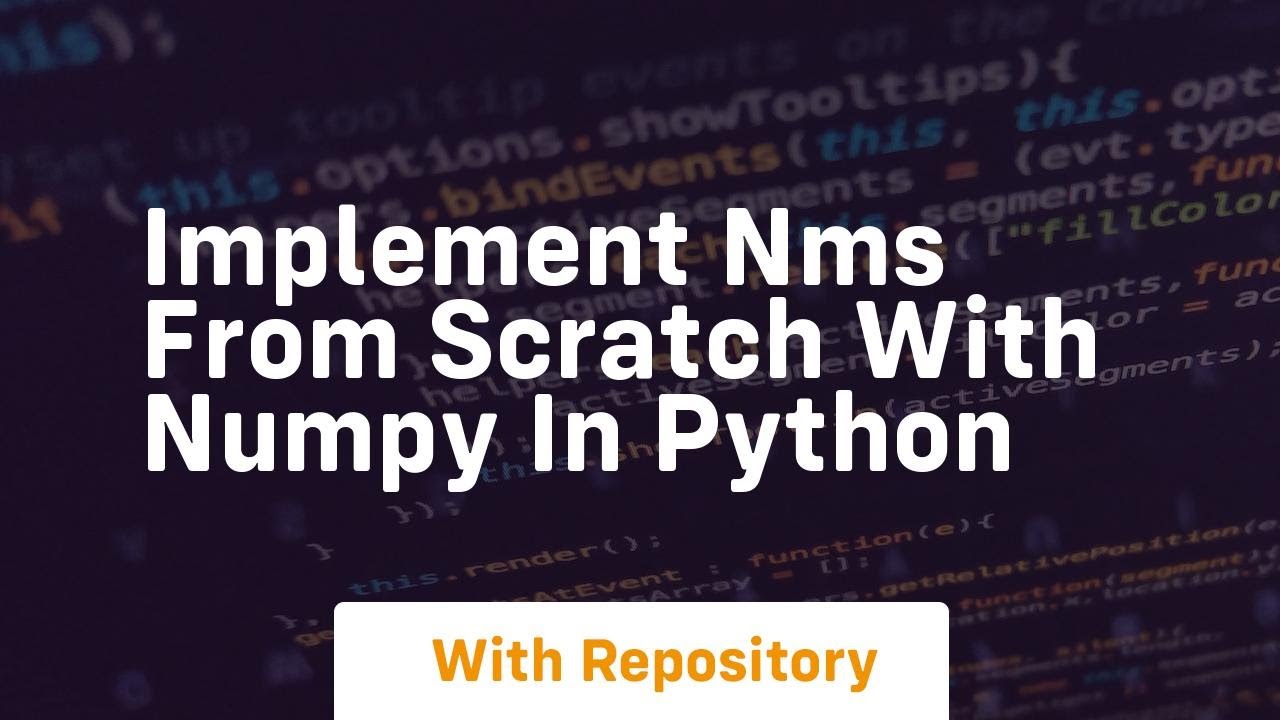 Implement nms from scratch with numpy in python - YouTube