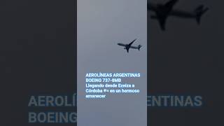 AEROLÍNEAS ARGENTINAS BOEING 737-8MB de Ezeiza a Córdoba🇦🇷Hermoso amanecer #aerolineas#b737 #ezeiza