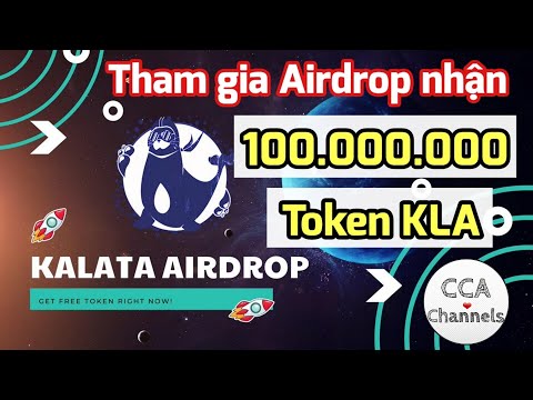 Hướng dẫn nhận 100 triệu Token KLA ~ 10$ | Airdrop