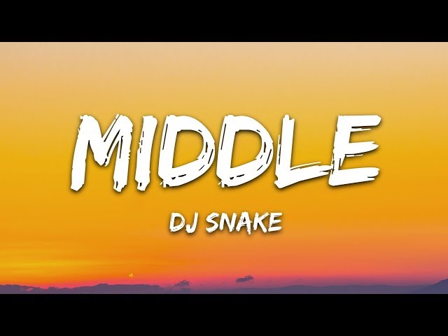 DJ Snake - Middle (Lyrics) ft. Bipolar Sunshine class=