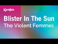 Blister in the Sun - The Violent Femmes | Karaoke Version | KaraFun