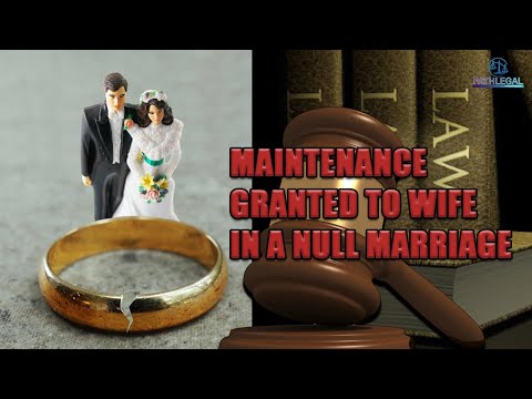 PATHLEGAL JUDGEMENTS: MAINTENANCE GRANTED TO WIFE IN A NULL MARRIAGE - video from Path Legal