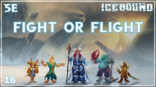 Icebound Ep. 18 | Hardcore Survival D&D | Fight or Flight