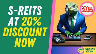 20% Off Premium Singapore REITs: Grab Them Now!   |  The Investing Iguana