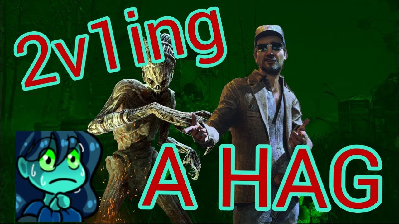 2v1 Against A Hag