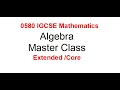 Algebra Master Class: IGCSE 0580 Mathematics Revision Guide