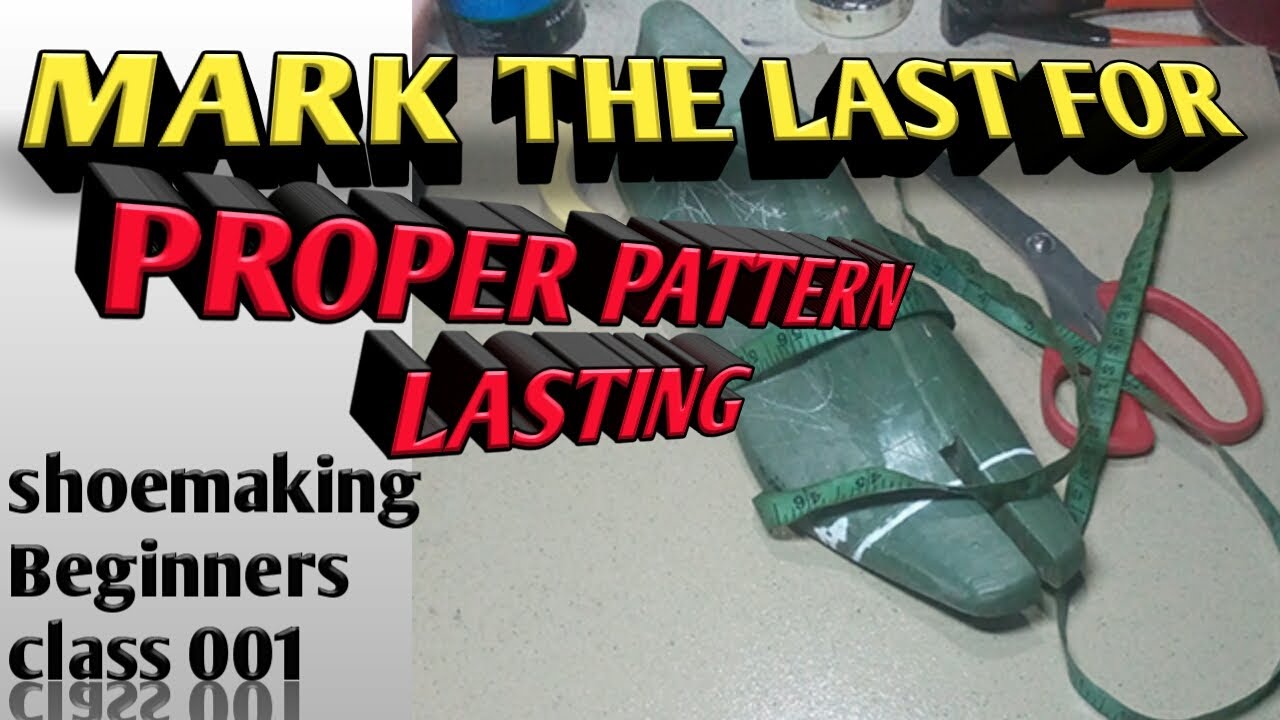 How to mark a male last for proper patterns lasting,beginners class 001 #shoemaking