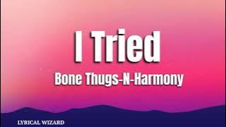 Bone Thugs N Harmony  - I Tried, ft.Akon #lyrics #akon #bonethugsnharmony #itried #hiphopmusic