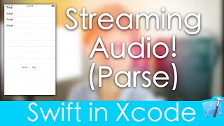 Streaming Audio! (Swift in Xcode : Parse)
