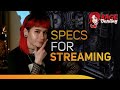 What Specs Do You NEED For a Streaming PC?