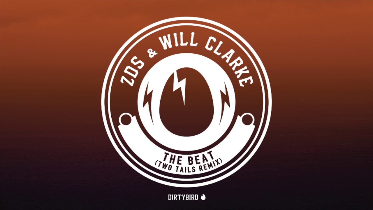ZDS & Will Clarke - The Beat (Two Tails Remix)