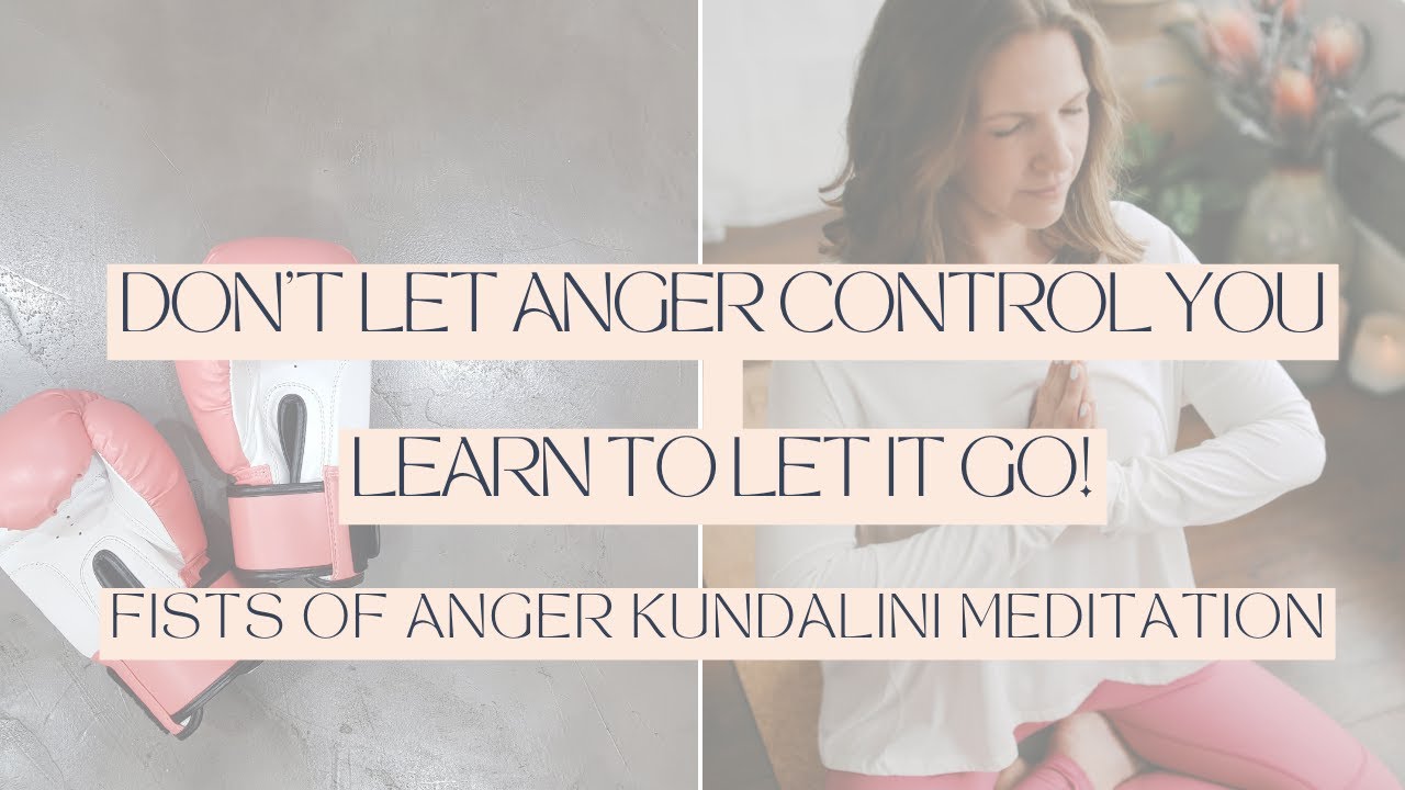 Don't Let Anger Control You – Learn To Let It Go! Fists of Anger ...