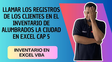 Llamar los Registros de los clientes En El Inventario de Alumbrados la Ciudad en Excel Cap 5 #vba