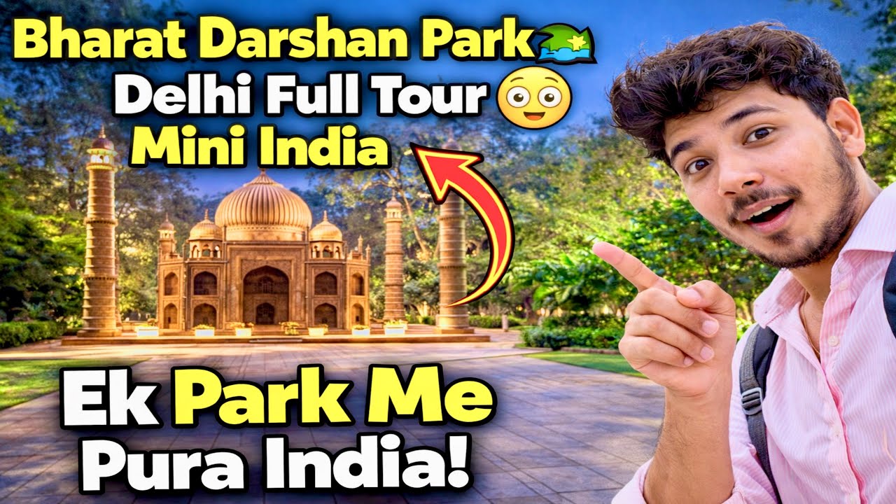 Bharat Darshan Park 🏞️ Delhi Full Tour | Mini India 😳 