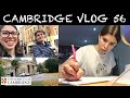 CAMBRIDGE VLOG 56: busy busy busy