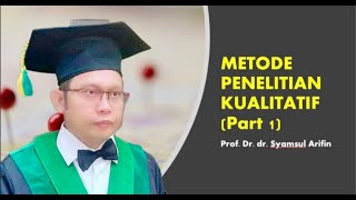 METODE PENELITIAN KUALITATIF (Part 1) #syamsularifincenter, #metodepenelitian #kualitatif